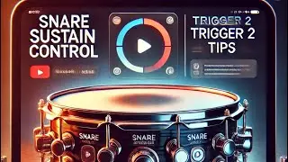 Control Snare Ring Sustain in Trigger 2: Tips for Low-Tuned Snares + TCI Samples