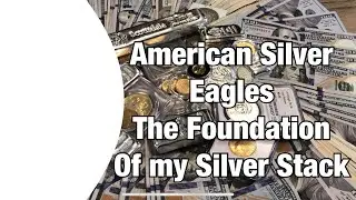 Why American Silver Eagles are the BASE of my Silver Stack - Buy Gold and Silver