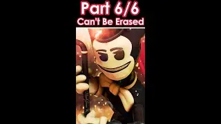 Bendy animation on Can't Be Erased (Part 6/6)