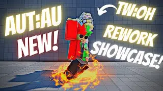 [AUT:AU] TW:OH REWORK SHOWCASE!
