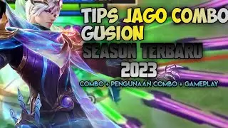 Tips Combo Gusion Di Season Terbaru | Mobile Legend