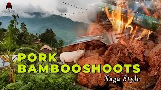 PORK WITH BAMBOOSHOOTS | NAGA DELICACY | NAGA VILLAGE | NAGALAND