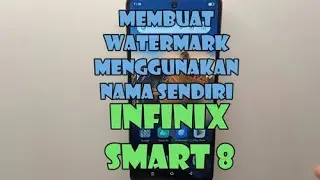Cara Membuat Watermark Foto Menggunakan Nama Sendiri di Hp Infinix SMART 8