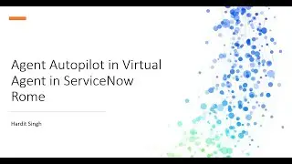 Agent Autopilot | Virtual Agent | Agent Workspace | ServiceNow
