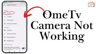 Fix OmeTv Camera Not Working | Camera Option Not Available On OmeTv