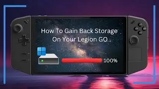 Gain Storage Back To Your Lenovo Legion GO FREE!!!