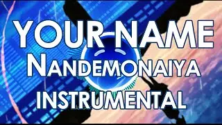 Kimi no na wa - Nandemonaiya (INSTRUMENTAL)