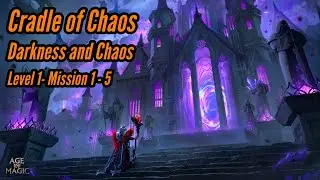 Cradle of Chaos Darkness and Chaos Level 1 Mission 1 - 5 || Age of Magic!
