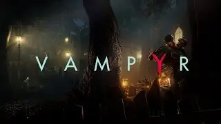Vampyr Прохождение Без Комментариев часть 13.