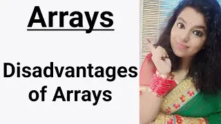 Disadvantages of Arrays | Limitations of Arrays | Example | Arrays | Data Structures | Lec-27 | DS