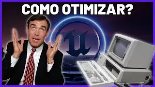 Como Otimizar Unreal Engine 5 Para Rodar Em Qualquer PC | Unreal Tuntorial Portugues