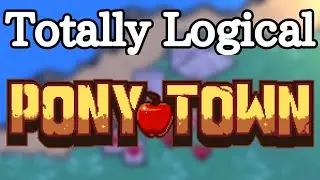 Pony Town Logic Is Flawless