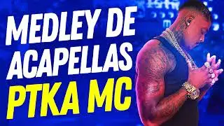 MEDLEY DE ACAPELAS PTKA MC - MANDELÃO - MTG - AUTOMOTIVO