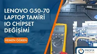 LENOVO G50-70 Laptop Tamiri IO Chipset Değişimi IT8586E Değişimi