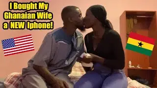 I Bought My Ghanaian Wife A NEW IPHONE! (FINALLY BACK IN GHANA!!)