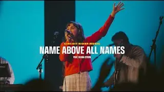Name Above All Names | Circuit Rider Music, Olivia Stern