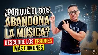 ¿Porque el 90% abandona la música? Descubre los errores más comunes