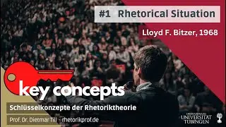 Rhetorical Situation (Lloyd F. Bitzer 1968) – KEY CONCEPTS 1