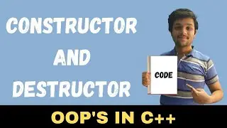 1.4 Constructors and Destructors in C++ || Object Oriented Programming || with Code explanation.