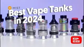 Best Vape Tanks In 2024