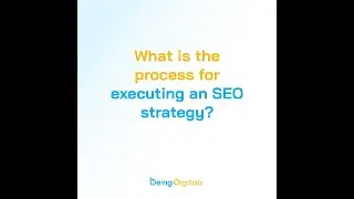 What Is The Process For Executing An SEO Strategy | Being Digitalz