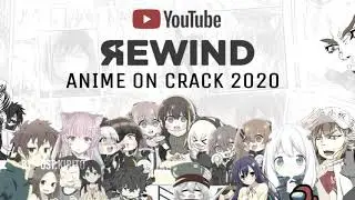 Trailer YouTube rewind 2020 anime on crack -Decade Of Anime-