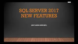 SQL Server 2017 New Features Not Linux support!