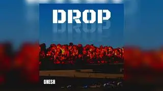 DROP (Prod. GNESH)