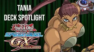 Speed Duel Duelists of Shadows: Tania Deck Spotlight