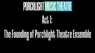 Act 1: The Founding of Porchlight Theatre Ensemble - Support Porchlight Today!