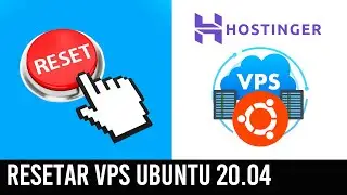 Como RESETAR VPS Ubuntu 20.04 - Hostinger 2024 | Passo a Passo