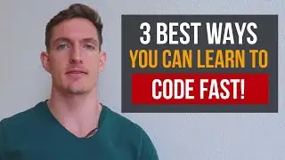 The Top 3 Ways You Can Learn To Code Fast In 2020