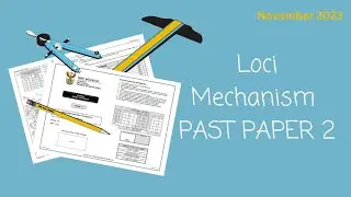 Loci Mechanism Past Paper 2 (November 2023) For grade 12 EGD students