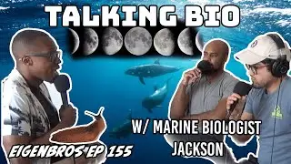 Eigenbros ep 155 - Talking Biology (w/ Jackson)