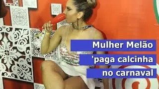 Mulher Melão 'paga calcinha' no carnaval e diz: 'Nem percebi'