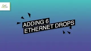 Adding 6 Ethernet Drops