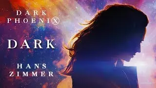 Dark Phoenix OST - Dark - Hans Zimmer