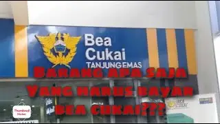 Barang bawaan dari luar negri yang kena bea cukai