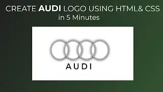 CREATE AUDI LOGO USING HTML & CSS IN JUST 5 MINUTES | AUDI LOGO CREATION | HTML&CSS