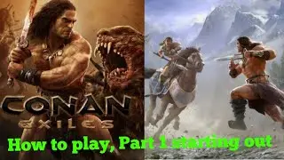 Conan Exiles 2020 How to play, Part 1  starting out