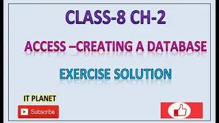 CLASS 8- CH-2-: ACCESS - CREATING DATABASE EXERCISE SOLUTION