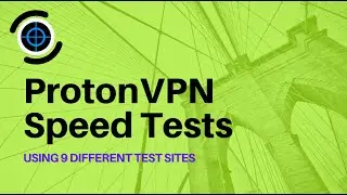 How fast is ProtonVPN? Speed Test Review Using 9 Different Test Sites