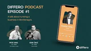 Differo Podcast | Running A Business In Montenegro With Pete King & Eamon Fehily