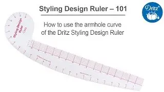Styling Design Ruler 101 Series – How to use the armhole curve of the Dritz Styling Design Ruler