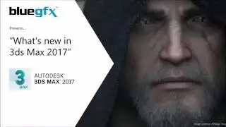 What's New in 3ds Max 2017