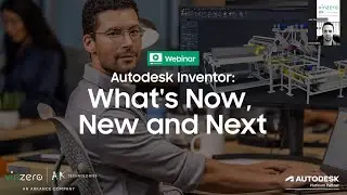 Autodesk Inventor - What's Now, New and Next