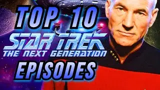 TOP 10 STAR TREK THE NEXT GENERATION EPISODES