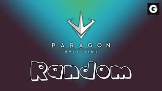 Paragon The Overprime | Рандом такой рандом