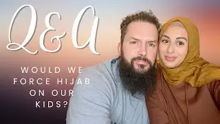 Hijab on our Kids, Where we Live and Parenting Choices | Q&A