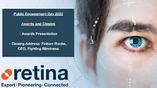 Retina 2022 Public Engagement Day: Awards and Closing
